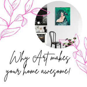 Why Art makes your home awesome!